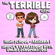 Simplify Expressions With Unlike Denominators THE TERRIBLE GAME - Algebra 1