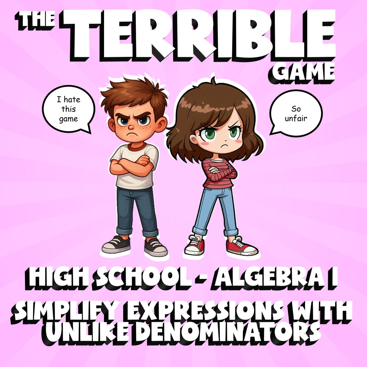 Simplify Expressions With Unlike Denominators THE TERRIBLE GAME - Algebra 1