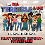 Select Correct Sentence - Future Plans BIG TERRIBLE GAME - French Exercise