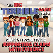 Supporting Claims with Evidence BIG TERRIBLE GAME - Grade 4 Socials Review