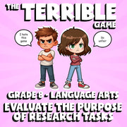 Evaluate the Purpose of Research Tasks THE TERRIBLE GAME - Grade 8 ELA Review