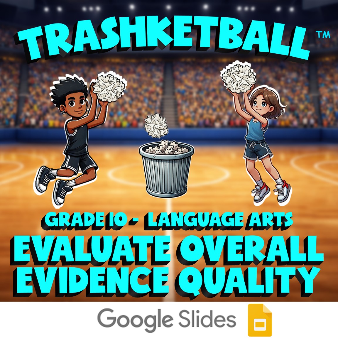 Evaluate Overall Evidence Quality TRASHKETBALL ELA Game - No Prep Grade 10