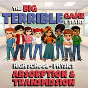 Absorption & Transmission BIG TERRIBLE GAME - No Prep Physics Science Review
