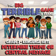 Determine Theme or Central Message BIG TERRIBLE GAME - Grade 3 ELA Review