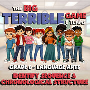 Identify Sequence & Chronological Structure BIG TERRIBLE GAME - Grade 6 ELA