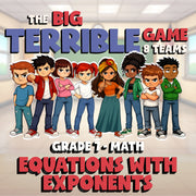 Equations with Exponents BIG TERRIBLE GAME - No Prep Grade 7 Math Review