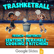 Sentence Scramble - Cooking & Kitchens TRASHKETBALL French Game - No Prep