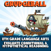 Evaluate Conditional & Hypothetical Reasoning GRUDGEBALL ELA Game - Grade 11