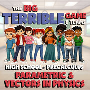 Parametric & Vectors in Physics BIG TERRIBLE GAME - PreCalculus Math Review