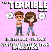 Ecosystem Interactions Applications THE TERRIBLE GAME - Biology Science Review