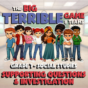 Supporting Questions & Investigation BIG TERRIBLE GAME - Grade 7 Socials Review