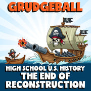 The End of Reconstruction GRUDGEBALL U.S. History Game - No Prep Review Activity