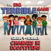 Changes in Ecosystems BIG TERRIBLE GAME - No Prep Grade 4 Science Review