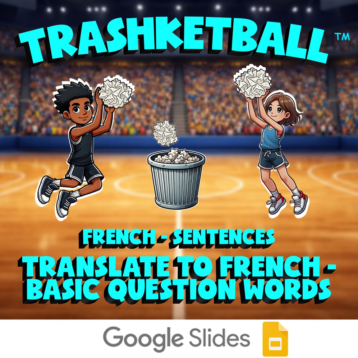Translate to French - Basic Question Words TRASHKETBALL French Game - No Prep