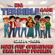 Multi Step Operations Real World Problem BIG TERRIBLE GAME - Grade 6 Math Review