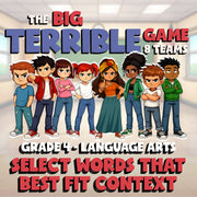 Select Words That Best Fit Context BIG TERRIBLE GAME - Grade 4 ELA Review
