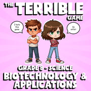 Biotechnology & Applications THE TERRIBLE GAME - No Prep Grade 8 Science Review