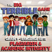 Plagiarism & Academic Integrity BIG TERRIBLE GAME - No Prep Grade 9 ELA Review