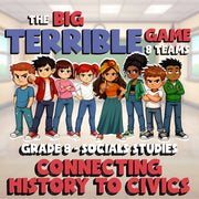 Connecting History to Civics BIG TERRIBLE GAME - No Prep Grade 8 Socials Review