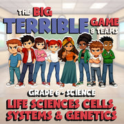 Life Sciences Cells, Systems & Genetics BIG TERRIBLE GAME - Grade 6 Science