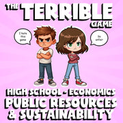 Public Resources & Sustainability THE TERRIBLE GAME - No Prep Economics Review