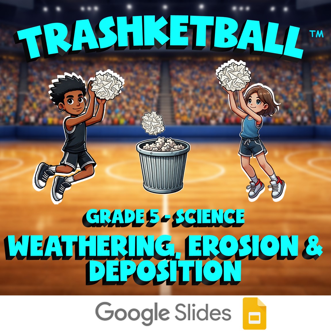 Weathering, Erosion & Deposition TRASHKETBALL Science Game - No Prep Grade 5