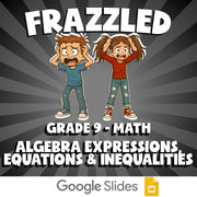 Algebra Expressions, Equations & Inequalities FRAZZLED Math Game - Grade 9