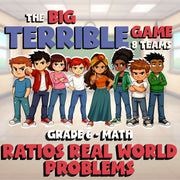 Ratios Real World Problems BIG TERRIBLE GAME - No Prep Grade 6 Math Review