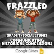 Communicating Historical Conclusions FRAZZLED Socials Game - No Prep Grade 7