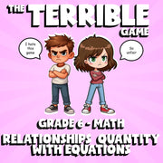 Relationships  Quantity with Equations THE TERRIBLE GAME - Grade 6 Math Review
