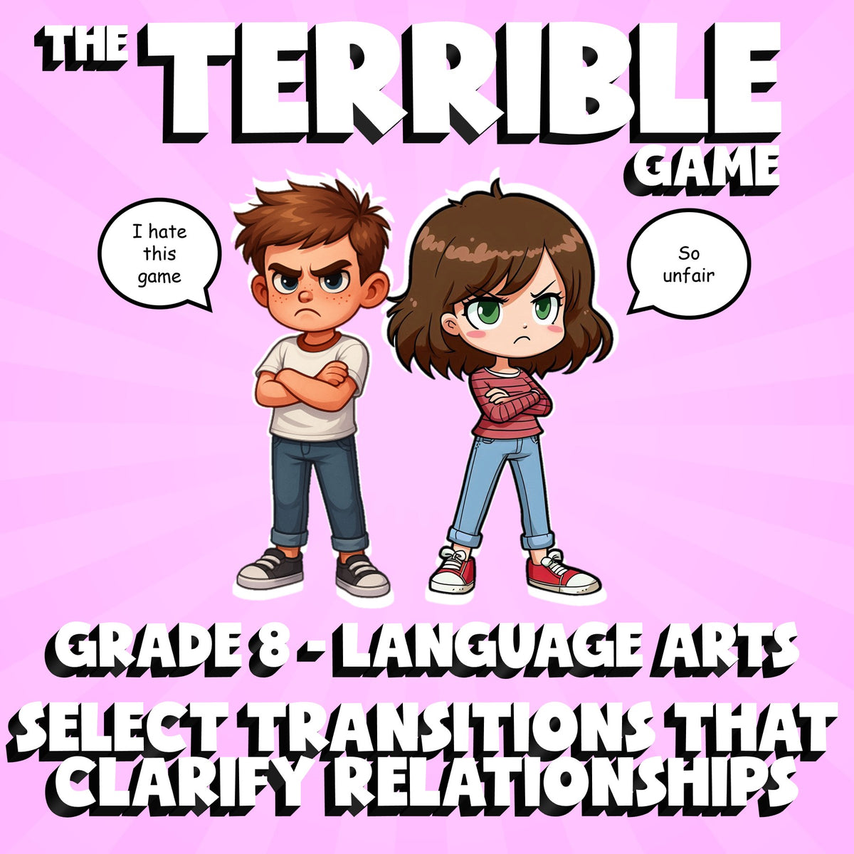 Select Transitions That Clarify Relationships THE TERRIBLE GAME - Grade 8ELA