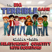 Relationships  Quantity with Equations BIG TERRIBLE GAME - Grade 6 Math Review