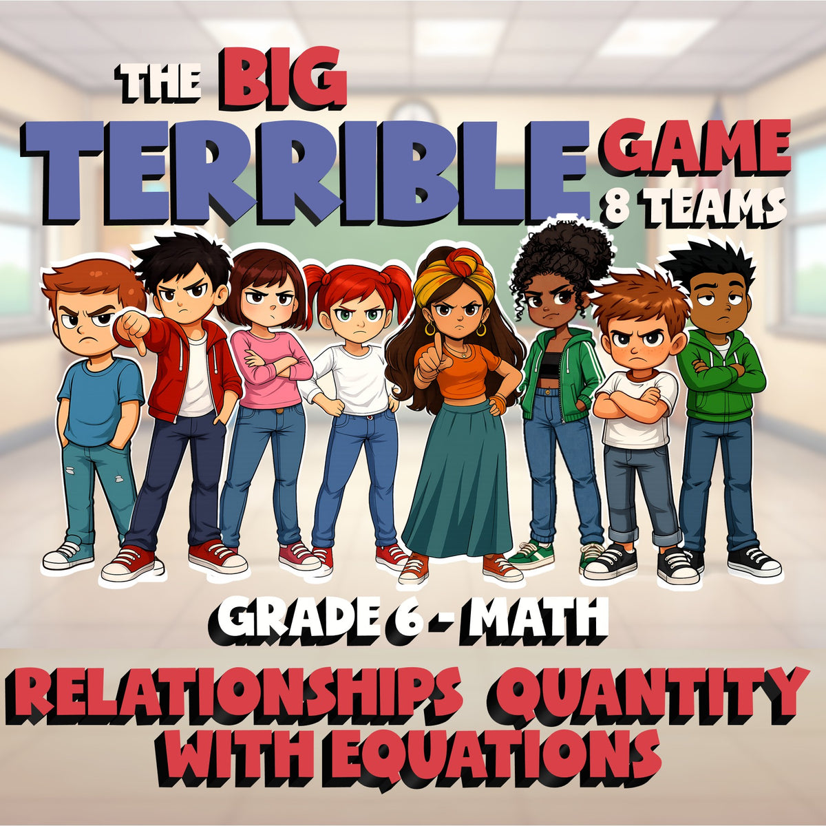 Relationships  Quantity with Equations BIG TERRIBLE GAME - Grade 6 Math Review