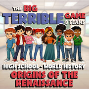 Origins of the Renaissance BIG TERRIBLE GAME - No Prep World History Review