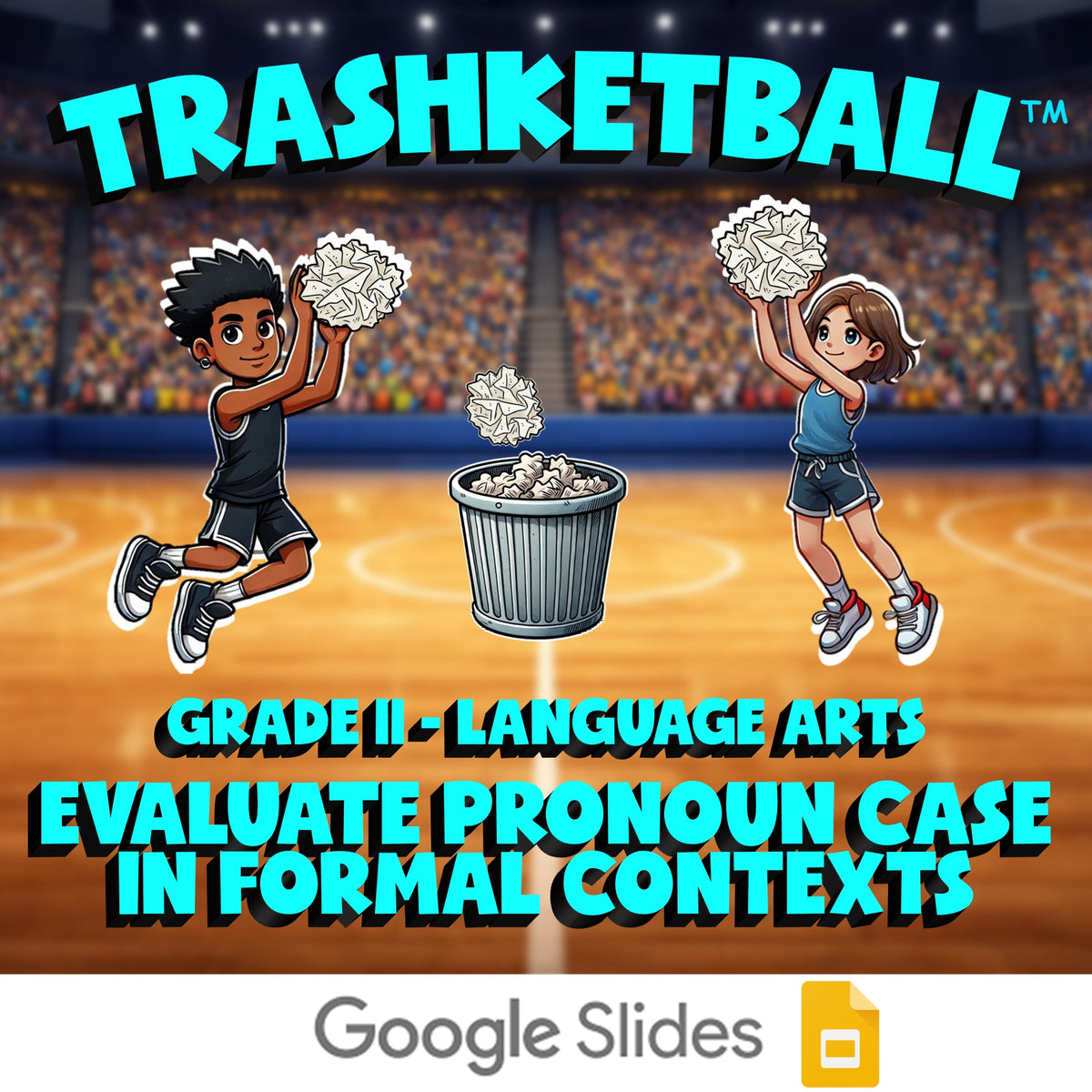 Evaluate Pronoun Case in Formal Contexts TRASHKETBALL ELA Game - Grade 11