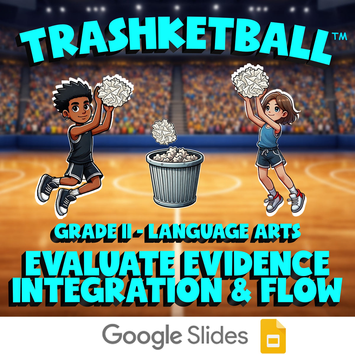 Evaluate Evidence Integration & Flow TRASHKETBALL ELA Game - No Prep Grade 11