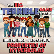 Properties of Hyperbolas BIG TERRIBLE GAME - No Prep PreCalculus Math Review