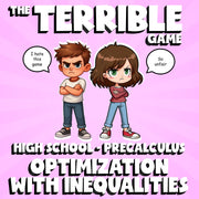 Optimization with Inequalities THE TERRIBLE GAME - PreCalculus Math Review