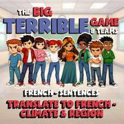 Translate to French - Climate & Region BIG TERRIBLE GAME - French Exercise