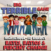 Rates, Ratios & Percent Change BIG TERRIBLE GAME - AP Biology Science Review