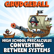 Converting Between Systems GRUDGEBALL Math Game - No Prep PreCalculus Review