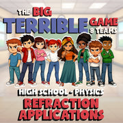 Refraction Applications BIG TERRIBLE GAME - No Prep Physics Science Review