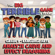 Analyze Cause and Effect Reasoning BIG TERRIBLE GAME - Grade 9 ELA Review
