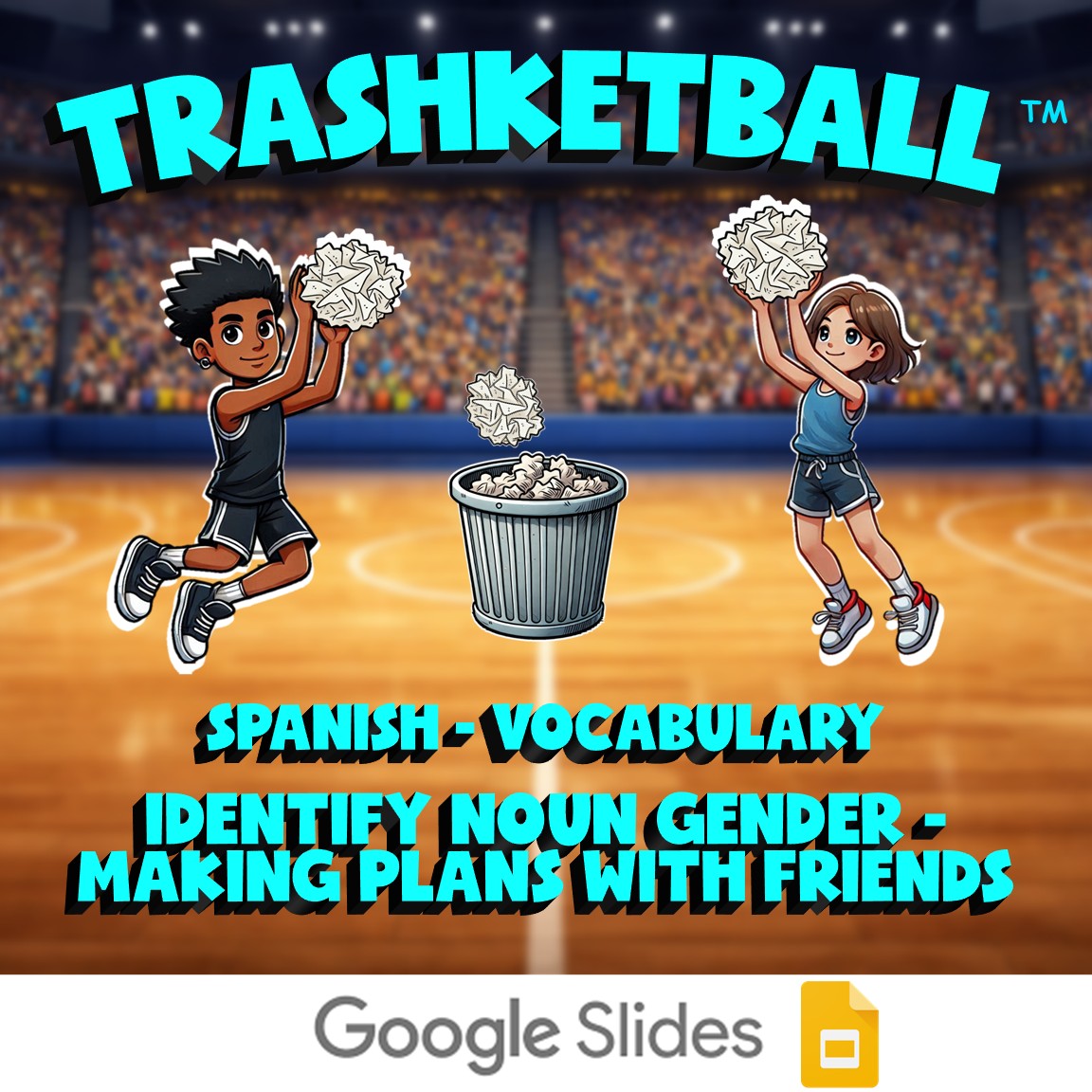 Identify Noun Gender - Making Plans with Friends TRASHKETBALL Game - Spanish