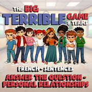 Answer the Question - Personal Relationships BIG TERRIBLE GAME - French Exercise