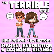 Market Revolution & Economic Change THE TERRIBLE GAME - U.S. History Review
