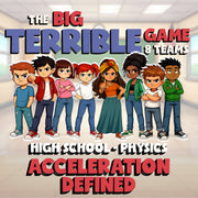 Acceleration Defined BIG TERRIBLE GAME - No Prep Physics Science Review Activity