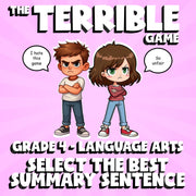 Select the Best Summary Sentence THE TERRIBLE GAME - No Prep Grade 4 ELA Review