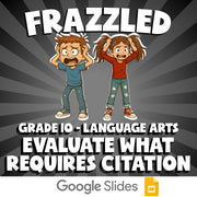 Evaluate What Requires Citation FRAZZLED ELA Game - No Prep Grade 10 Review