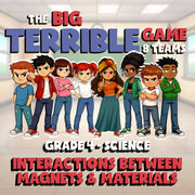 Interactions Between Magnets & Materials BIG TERRIBLE GAME - Grade 4 Science